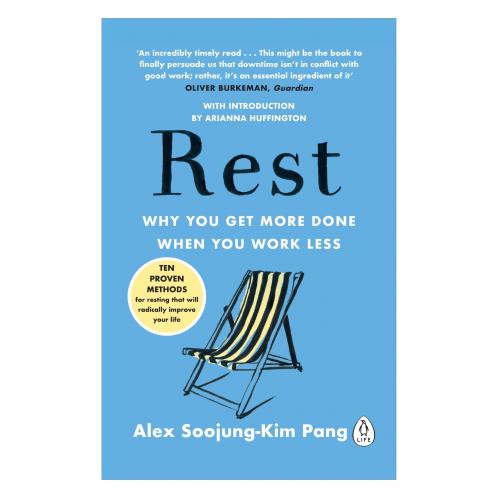 Rest: Why You Get More Done When You Work Less