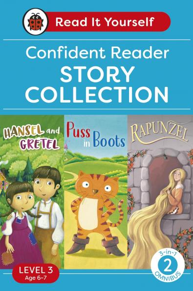 Read It Yourself with Ladybird Level 3 Book 2: Confident Reader Omnibus: 3-in-1 Story Collection (Hansel and Gretel Puss in Boots and Rapunzel) Ages 6-8 Years Old
