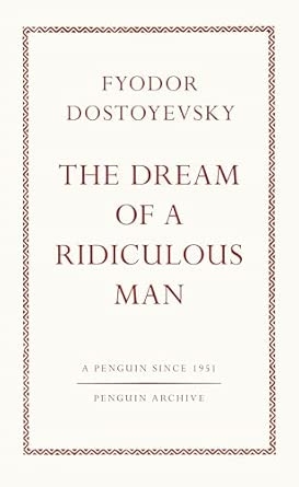 THE DREAM OF A RIDICULOUS MAN