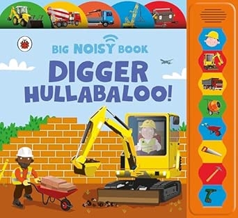 DIGGER HULLABALOO! LADYBIRD BIG NOISY BOOK