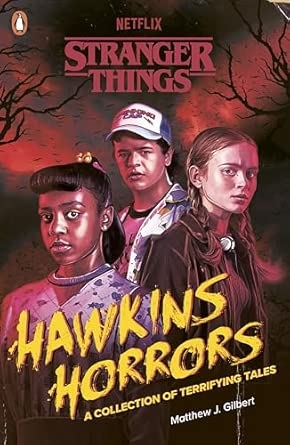 STRANGER THINGS: HAWKINS HORRORS: A COLLECTION OF TERRIFYING TALES