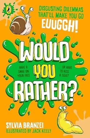 WOULD YOU RATHER?: DISGUSTING DILEMMAS THAT’LL MAKE YOU GO EUUGHHH!