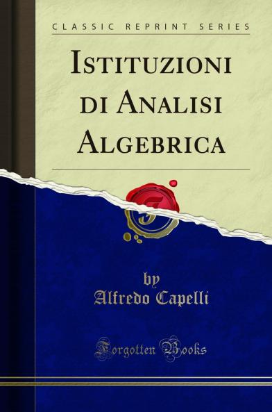 Istituzioni di Analisi Algebrica (Classic Reprint)