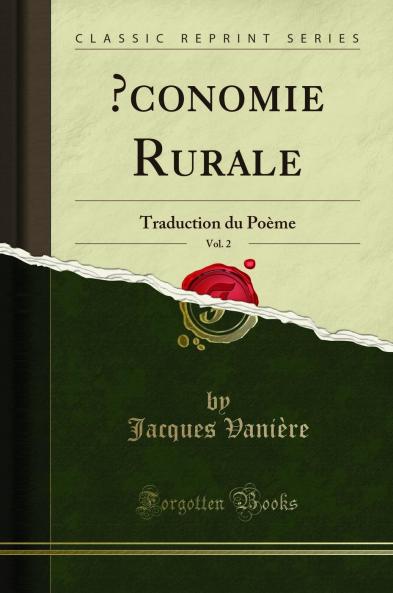 Å’conomie Rurale Vol. 2: Traduction du PoÃ¨me (Classic Reprint)