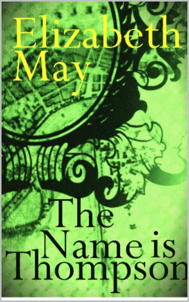 The Name is Thompson - A Novel of Old Belfast