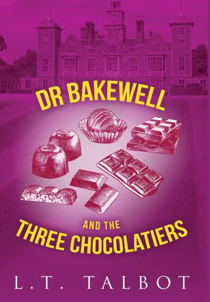 Dr Bakewell and the Three Chocolatiers