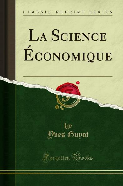 La Science Ã‰conomique (Classic Reprint)