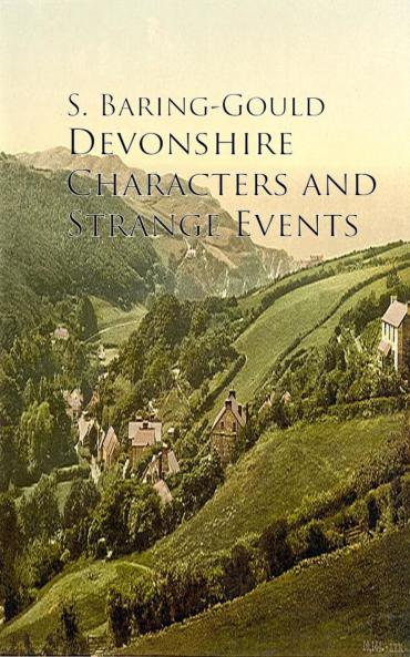 Devonshire Characters and Strange Events (Classic Reprint)