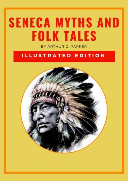 Seneca Myths and Folk Tales (Classic Reprint)