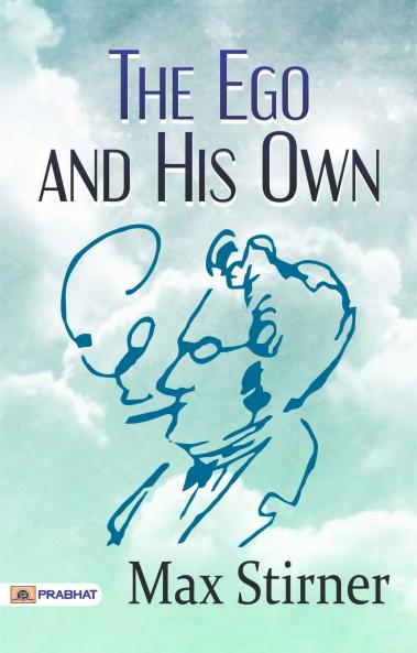 Ego and His Own (Classic Reprint)