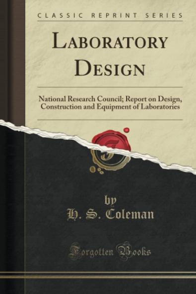 Laboratory Design: National Research Council; Report on Design Construction and Equipment of Laboratories (Classic Reprint)