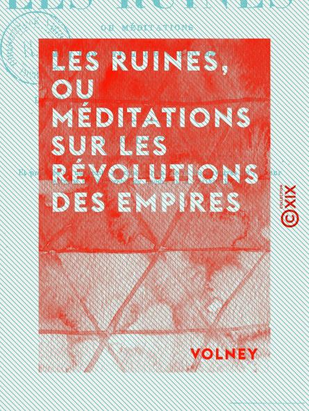 Les Ruines ou MÃ©ditations sur les RÃ©volutions des Empires: Suivies de la Loi Naturelle Et de l'Histoire de Samuel (Classic Reprint)
