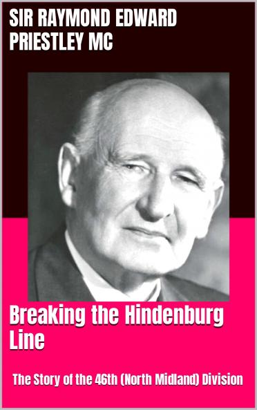 Breaking the Hindenburg Line: The Story of the 46th (North Midland) Division (Classic Reprint)