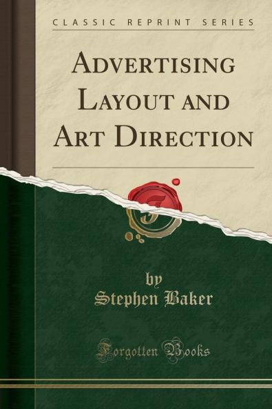 Advertising Layout and Art Direction (Classic Reprint)