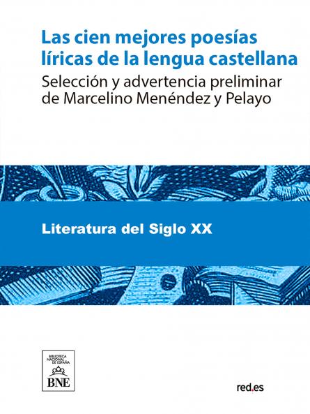 Las Cien Mejores Poesias (Liricas) De la Lengua Castellana (Classic Reprint)
