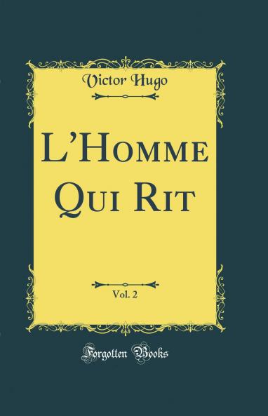 L''Homme Qui Rit Vol. 2 (Classic Reprint)