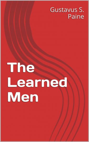 The Learned Men (Classic Reprint)