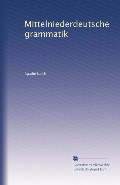 Mittelniederdeutsche Grammatik (Classic Reprint)