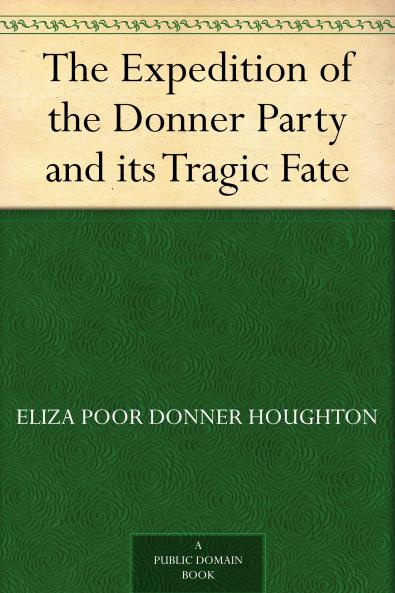 Expedition of the Donner Party and Its Tragic Fate (Classic Reprint)