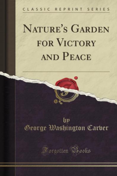 Nature''s Garden for Victory and Peace (Classic Reprint)