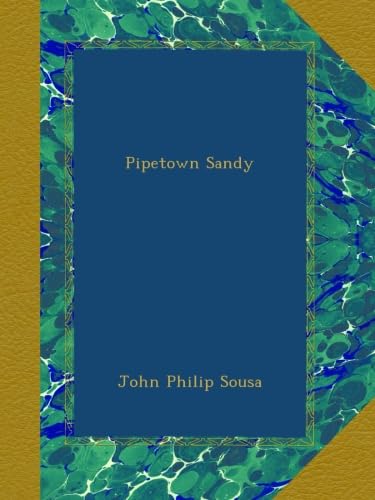 Pipetown Sandy (Classic Reprint)