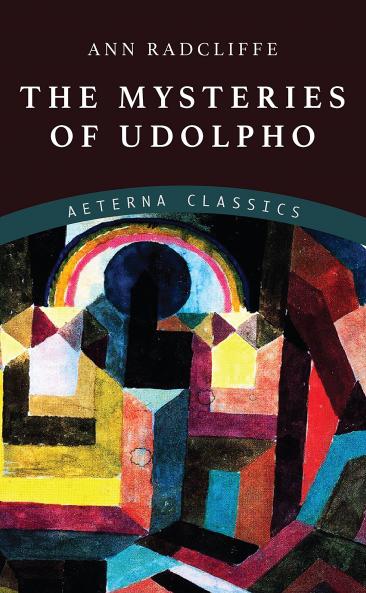 The Mysteries of Udolpho: A Romance (Classic Reprint)