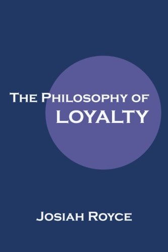 The Philosophy of Loyalty (Classic Reprint)