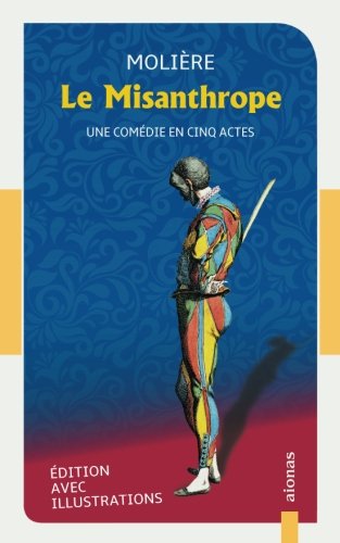 Le Misanthrope: A Comedy (Classic Reprint)