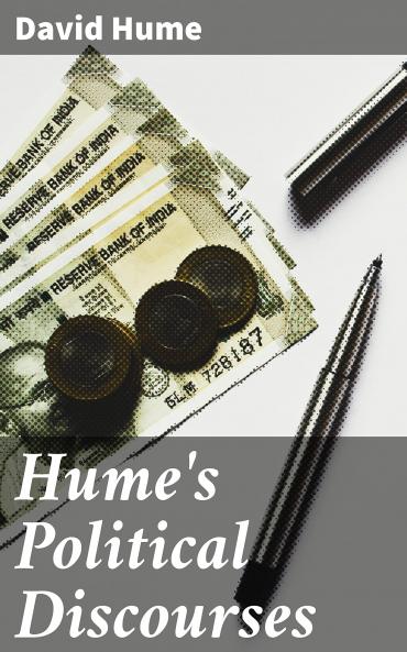 Hume''s Political Discourses (Classic Reprint)