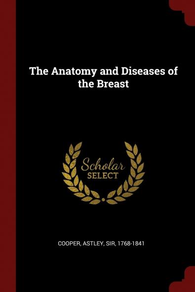 Anatomy and Diseases of the Breast: With Numerous Plates (Classic Reprint)