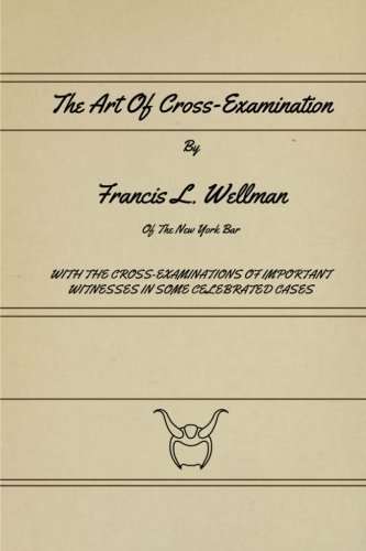Art of Cross-Examination (Classic Reprint)