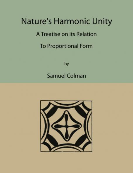 Natureâ€™s Harmonic Unity: A Treatise on Its Relation to Proportional Form (Classic Reprint)