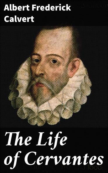 The Life of Cervantes (Classic Reprint)