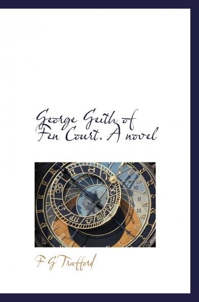 George Geith of Fen Court: A Novel (Classic Reprint)