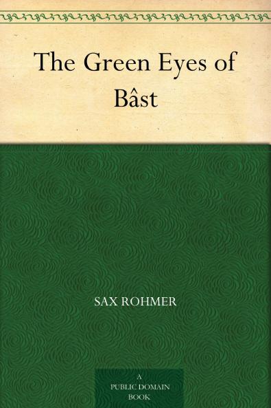 Green Eyes of Bast (Classic Reprint)