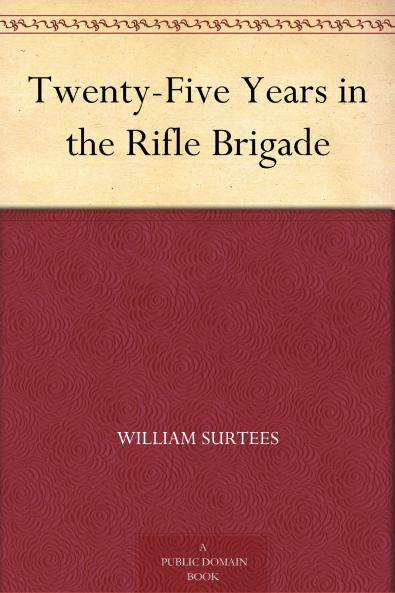 Twenty-Five Years in the Rifle Brigade (Classic Reprint)