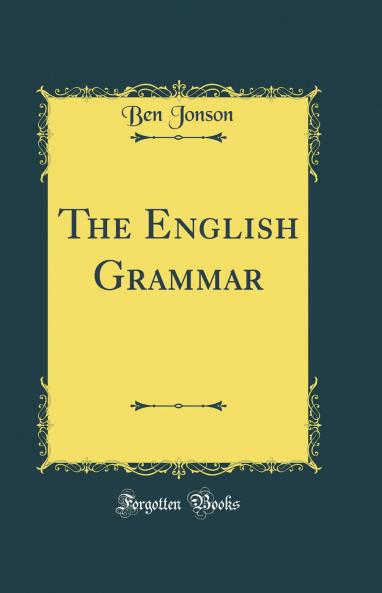 English Grammar (Classic Reprint)