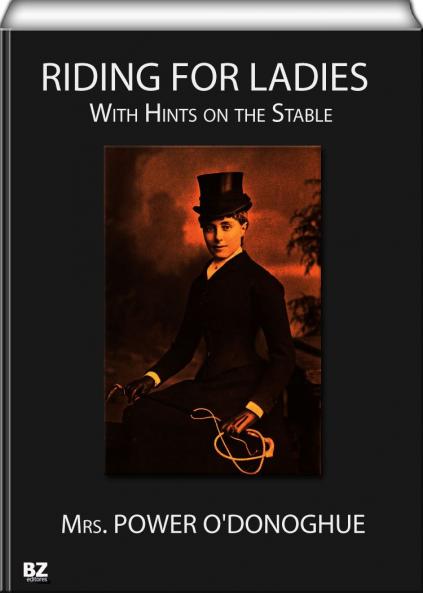 Riding for Ladies: With Hints on the Stable (Classic Reprint)