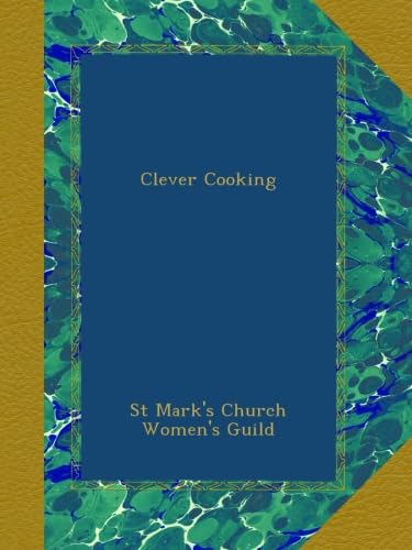 Clever Cooking (Classic Reprint)