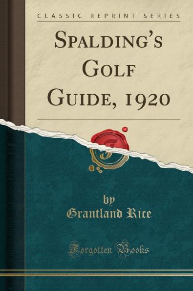 Spalding''s Golf Guide 1920 (Classic Reprint)