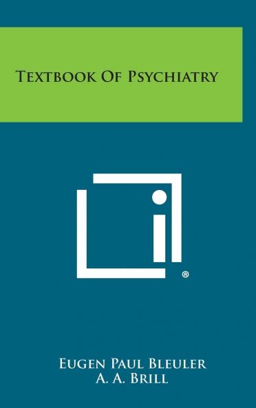 Textbook of Psychiatry (Classic Reprint)