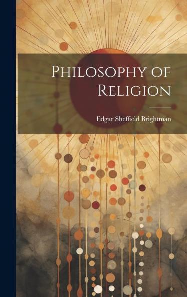 Philosophy of Religion (Classic Reprint)
