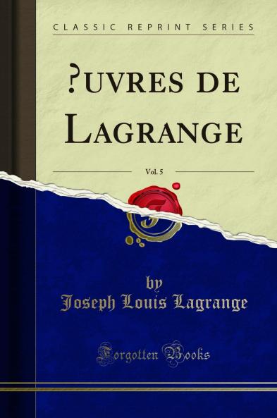 Å’uvres de Lagrange Vol. 5 (Classic Reprint)