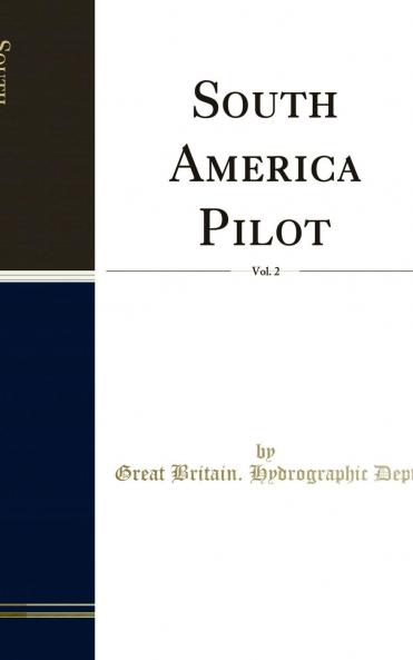 South America Pilot Vol. 2 (Classic Reprint)