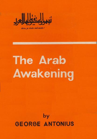 Arab Awakening: The Story of the Arab National Movement (Classic Reprint)