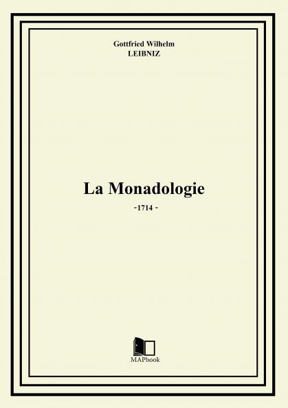 La Monadologie: Avec Introduction Analyse DÃ©veloppÃ©e Notes Et Commentaires (Classic Reprint)