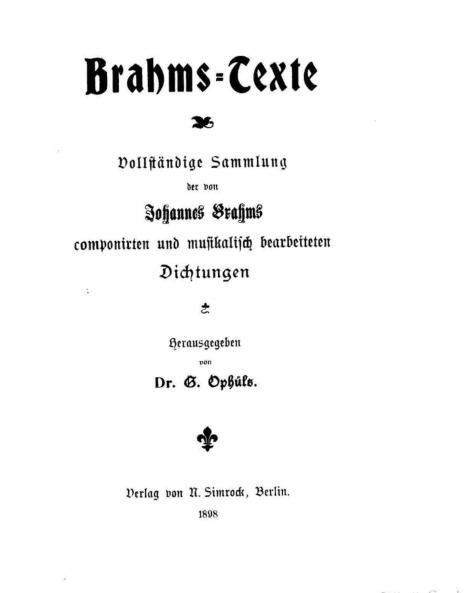 Brahms-Texte: VollstÃ¤ndige Sammlung der von Johannes Brahms Componirten und Musikalisch Bearbeiteten Dichtungen (Classic Reprint)