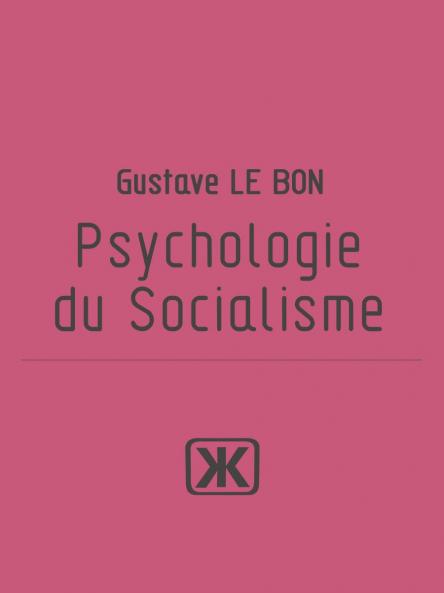 Psychologie du Socialisme (Classic Reprint)