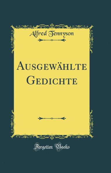 AusgewÃ¤hlte Gedichte (Classic Reprint)