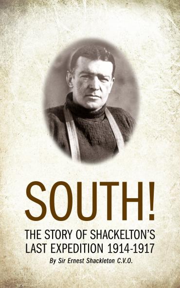 South: The Story of Shackleton''s Last Expedition 1914-1917 (Classic Reprint)